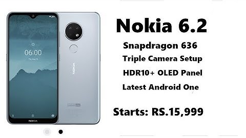 Nokia 6.2 - Snapdragon 636, Triple Round Camera Setup | Nokia 6.2 Official Video