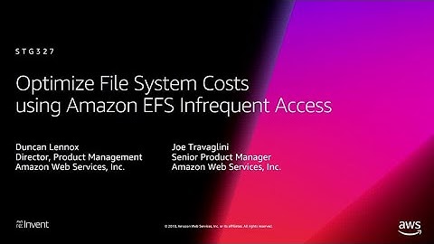 AWS re:Invent 2018: How Amazon EFS Infrequent Access Optimizes File System Costs (STG327)