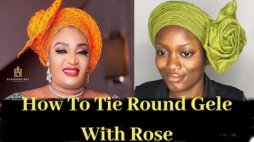 How To Tie Round Gele With Rose Using 72” Small Gele/Aso Oke
