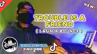 Trouble Is A Friend  Latin X Bounce  Djromar Remix
