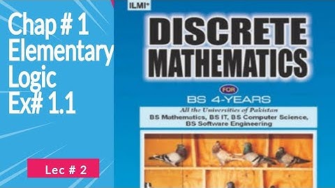 Ex 1.1 Discrete Math By ZR Bhatti (Lec 2) chap 1 Elementary Logics