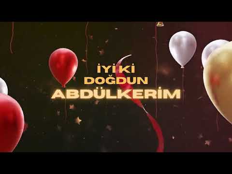 İyi Ki Doğdun Abdülkerim (Orijinal Doğum Günü Şarkısı)