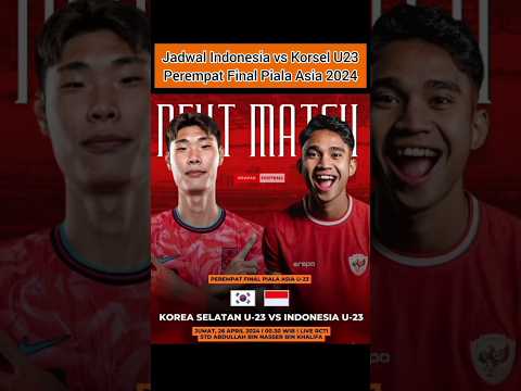 Live Jadwal Timnas Indonesia U23 vs Korsel Perempat Final Piala Asia Hari Ini 26 April 2024