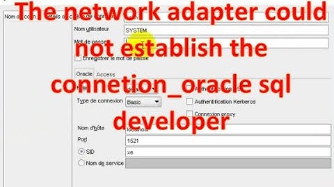 How to solve the network adapter could not establish the connection-oracle SQL developer-works 2000%
