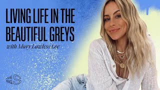 37 Living Life in the Beautiful Greys with Mary Lawless Lee