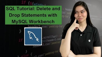 SQL Tutorial Series 05: Delete and Drop Statements with MySQL Workbench