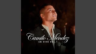 Entrégame Tu Amor - No Merezco Tanto Silencio (En Vivo) - Camilo Mendez