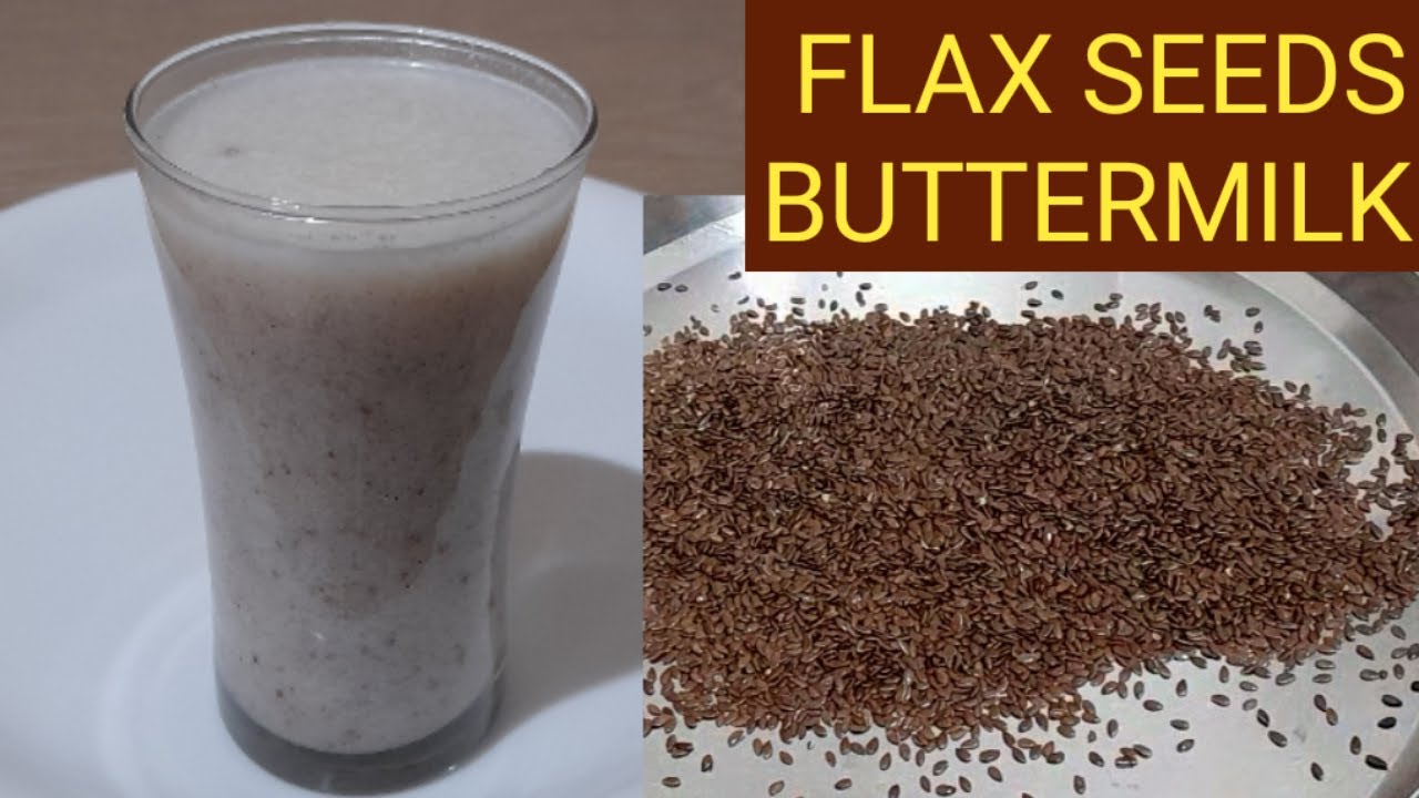 FLAX SEEDS BUTTERMILK / AGASE BEEJADA MAJJIGE YouTube