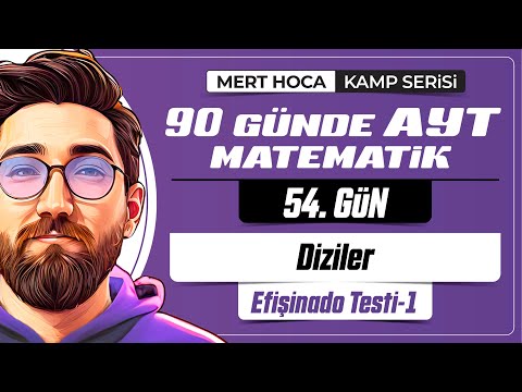 90 Günde AYT Matematik Kampı | 54.Gün | 1.Video | Diziler Efişinado Test-1 | 2024