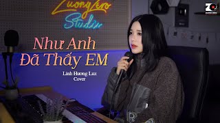 Như Anh Đã Thấy Em - Linh Hương Luz Cover | PhucXp  - Vậy nên hãy xóa hết đi phiền lo đang bủa vây