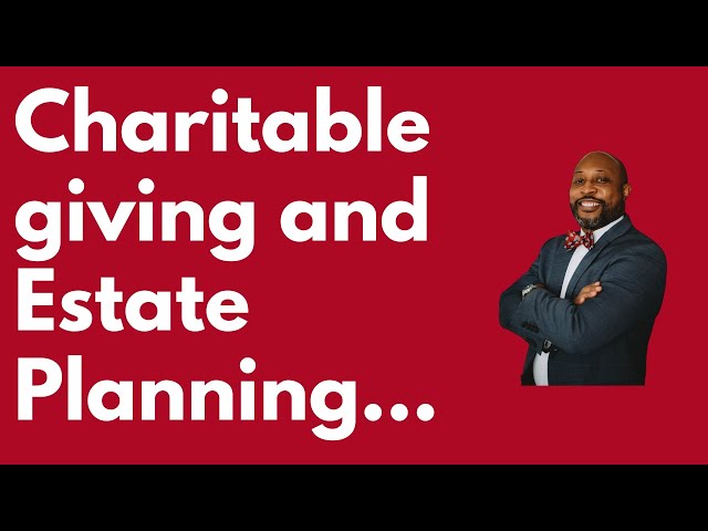 Charitable Giving and estate planning || BIG ROCK LEGACY LAW GROUP