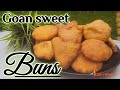 Goan Sweet  Buns | How to make Goan Buns | Buns recipe | tea time snack