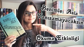 Benimle Asla Tanışamayacaksın Okuma Etkinliği