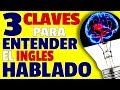 3 Claves Para ENTENDER el INGLÉS HABLADO | Tips + Ejercicios!