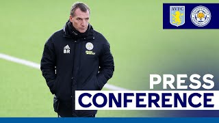 ‘Ricardo & Castagne Are Available’ - Brendan Rodgers | Aston Villa vs. Leicester City