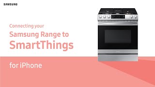 Connecting SmartThings to Samsung Range - iOS