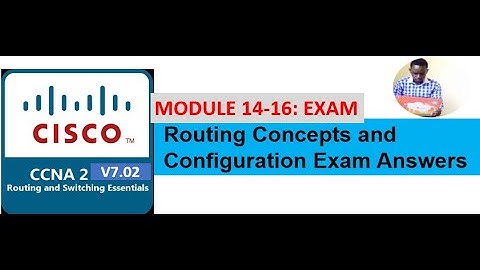 CCNA2 Exam | Routing Concepts and Configuration Exam Answers |  Modules 14–16