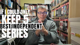 If I Could Only Keep 5 Best Independent Series
