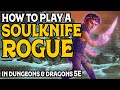 Comment jouer  un voleur soulknife dans dungeons  dragons 5e