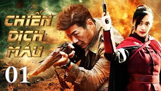 CHIẾN DỊCH MÁU - Tập 01 | Phim Bộ Hành Động Kháng Nhật Siêu Đỉnh | Hoa Thành Film