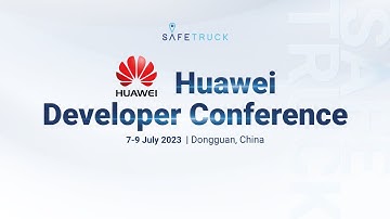 SafeTruck Invited To Join Huawei Developer Conference 2023