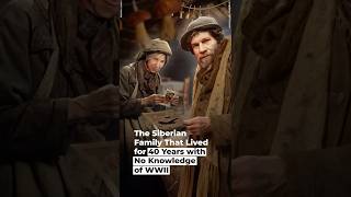 The Siberian Family That Lived for 40 Years with No Knowledge of WWII