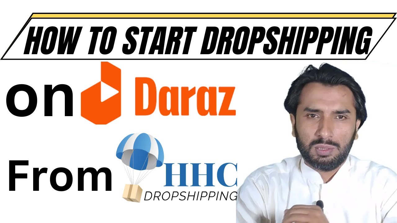 Beginner’s Guide to Dropshipping on Daraz with HHC | Dropshipping with HHC in Pakistan Beginner’s Guide to Dropshipping on Daraz with HHC | Dropshipping with HHC in Pakistan