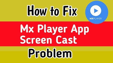 Fix Mx Player Mirroring Problem | MX Player Fix Screen Cast Not Showing Problem | Mx player Casting