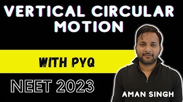 Vertical Circular Motion | One-Shot |Class 11 | NEET | Aman Singh #neet #neet2023 #physics