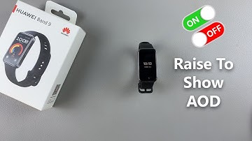 How To Enable / Disable Raise To Show AOD On Huawei Band 9