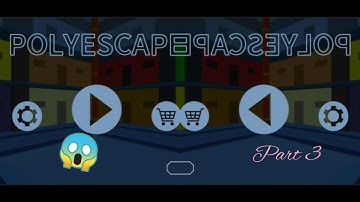 Polyescape Playthrough-Part 3 Basic Pack {Turn on Closed Captions}