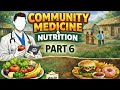 Community medicine:nutrition 6
