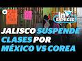 Jalisco suspende clases por partido de México vs Corea del Sur en Guadalajara | Reporte Indigo