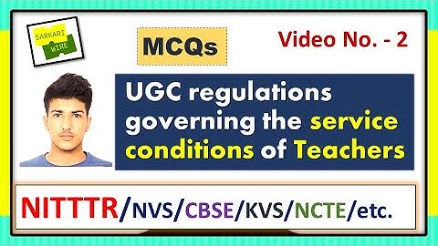 Video-2, UGC regulations, service conditions of Teachers, , NITTTR chandigarh, MCQ, AICTE, ASO, SSA