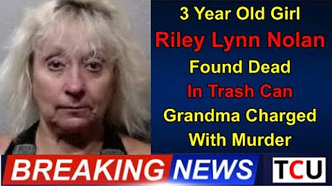 3 Year Old Girl - Riley Lynn Nolan - Found Dead In...