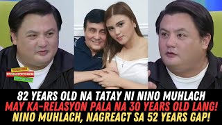82 Years old Na Tatay Ni Nino Muhlach May Ka-Relasyon Pala Na 30 Years Lang! Nino Muhlach NagReact!