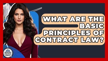 What Are The Basic Principles Of Contract Law? - Making Politics Simple