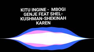 KUSHMAN feat MBOGI GENJE ,SHEL ,SHEKINA KAREN - KITU INGNE VISUALIZER