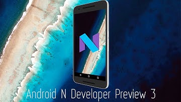 Обзор Android N Developer Preview 3