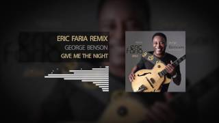 Eric Faria Remix - George Benson - Give Me The Night Resimi