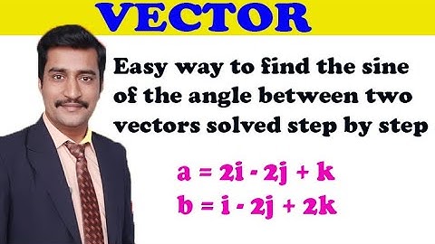 Easy way to find the sine of the angle between two vectors solved step by step