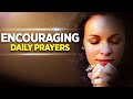 Daily Encouraging Prayers For God's Protection and Blessings