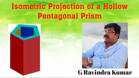 Isometric  Projection of a Hollow Pentagonal Prism || by G Ravindra Kumar