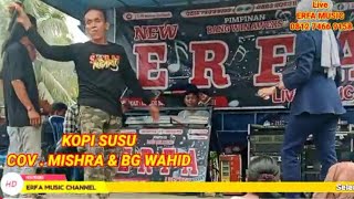 DUET heboh~kopi susu~official video music@erfa musuc channel~misrha & bg wahid~live~lebuh telentan