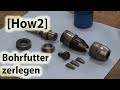 [How2] (Schnellspann)Bohrfutter zerlegen, schmieren, reparieren