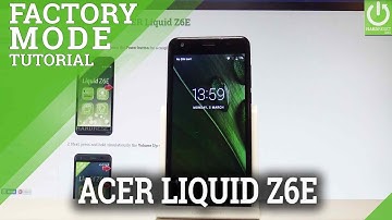 How to Enter Factory Mode in ACER Liquid Z6E