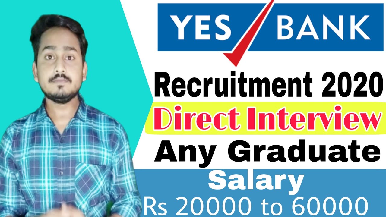 Yes Bank Recruitment 2020 Salary 20k To 60k Yes Bank Career Private Banks Job Banking Talk Youtube