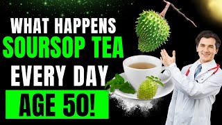 Soursop Tea Health Benefits (Doctors Shocked After Knowing Health Benefits Of Soursop) Graviola