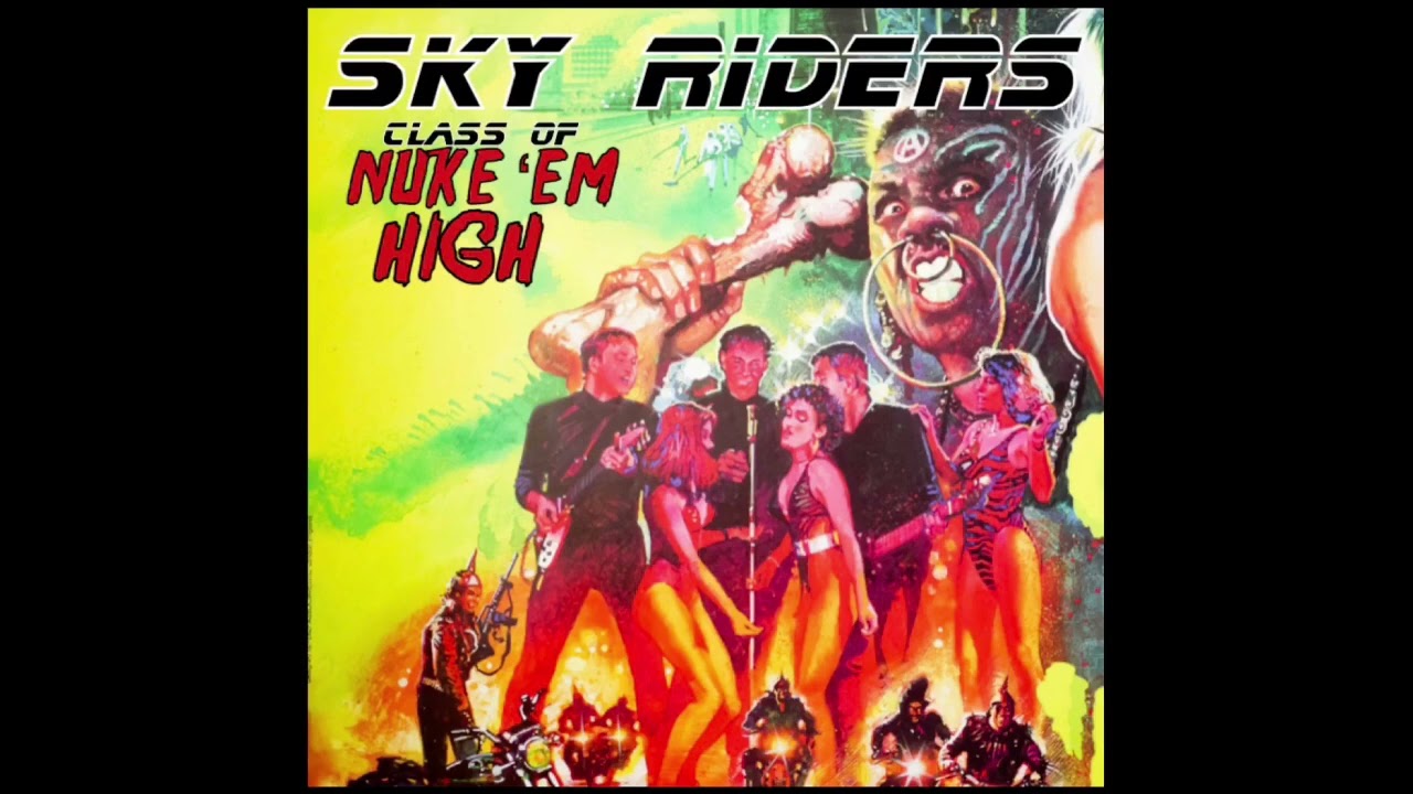 SKY RIDERS-class of Nuke’em High