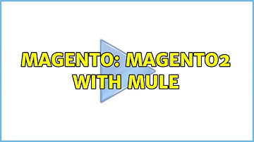 Magento: Magento2 with Mule